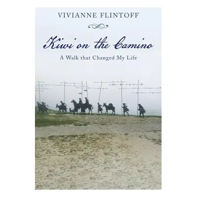 "Kiwi on the Camino: A Walk that Changed My Life" - "" ("Flintoff Vivianne")(Paperback)