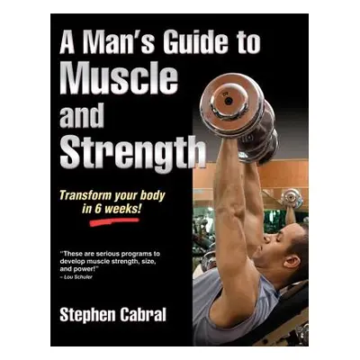 "A Man's Guide to Muscle and Strength" - "" ("Cabral Stephen")(Paperback)