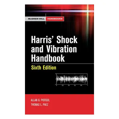 "Harris' Shock and Vibration Handbook" - "" ("Piersol Allan")(Pevná vazba)