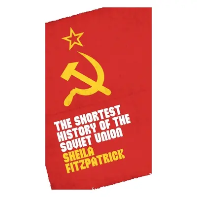 "The Shortest History of the Soviet Union" - "" ("Fitzpatrick Sheila")(Pevná vazba)