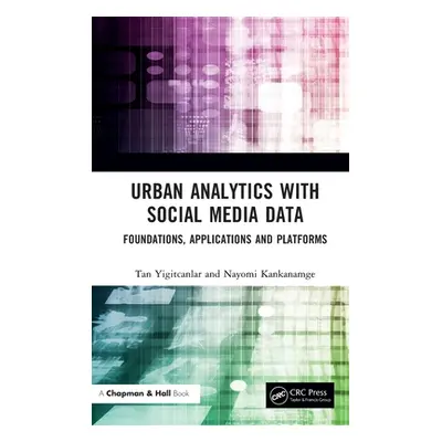 "Urban Analytics with Social Media Data: Foundations, Applications and Platforms" - "" ("Yigitca