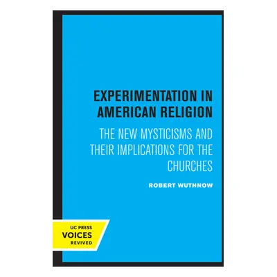 "Experimentation in American Religion: The New Mysticisms and Their Implications for the Churche