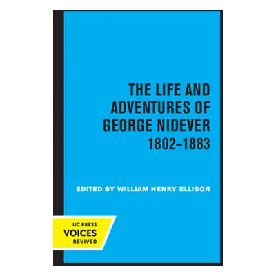 "The Life and Adventures of George Nidever, 1802 - 1883" - "" ("Ellison William Henry")(Paperbac