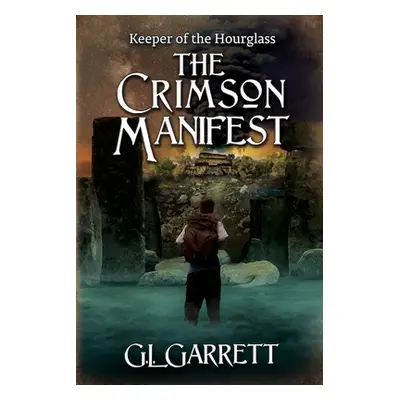 "Keeper of the Hourglass: The Crimson Manifest" - "" ("Garrett G. L.")(Paperback)