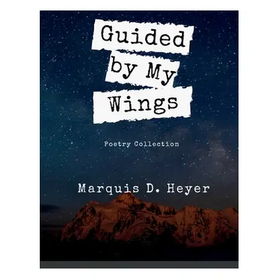 "Guided by My Wings" - "" ("Heyer Marquis")(Pevná vazba)