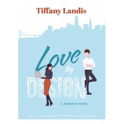 "Love by Design: Volume 1" - "" ("Landis Tiffany")(Paperback)