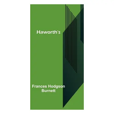 "Haworth's" - "" ("Hodgson Burnett Frances")(Paperback)