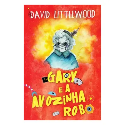 "Gary e a avozinha-rob" - "" ("Littlewood David")(Paperback)