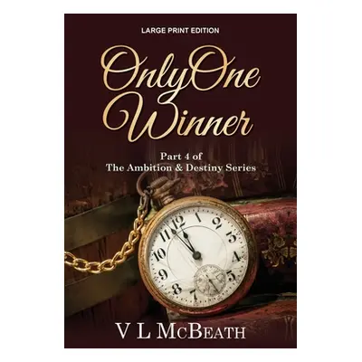 "Only One Winner: Part 4 of The Ambition & Destiny Series" - "" ("McBeath VL")(Paperback)