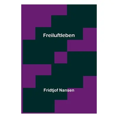 "Freiluftleben" - "" ("Nansen Fridtjof")(Paperback)