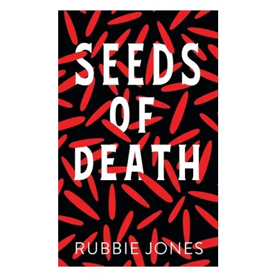 "Seeds of Death" - "" ("Jones Rubbie")(Paperback)