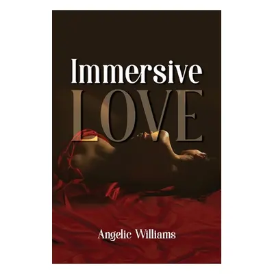 "Immersive Love" - "" ("Williams Angelic")(Paperback)