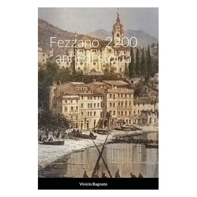 "Fezzano 2200 anni di storia" - "" ("Bagnato Vinicio")(Pevná vazba)