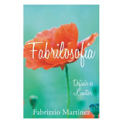 "Fabrilosofa: Definir es Limitar" - "" ("Martnez Fabrizzio")(Paperback)