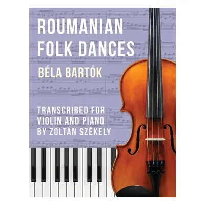 "Bartk: Romanian Folk Dances (arr. for violin)" - "" ("Bartk Bla")(Paperback)