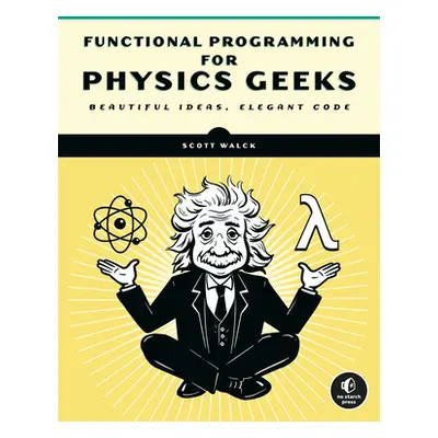 "Learn Physics with Functional Programming: A Hands-On Guide to Exploring Physics with Haskell" 