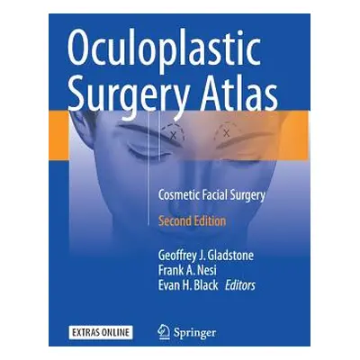 "Oculoplastic Surgery Atlas: Cosmetic Facial Surgery" - "" ("Gladstone Geoffrey J.")(Pevná vazba