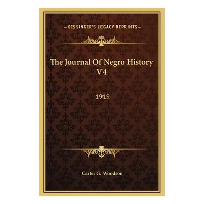 "The Journal Of Negro History V4: 1919" - "" ("Woodson Carter G.")(Pevná vazba)