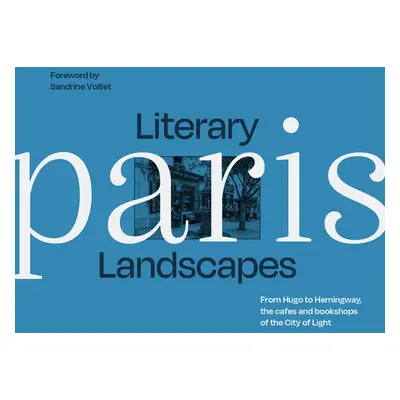 "Literary Landscapes Paris" - "" ("Voillet Sandrine")(Pevná vazba)