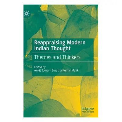 "Reappraising Modern Indian Thought: Themes and Thinkers" - "" ("Tomar Ankit")(Pevná vazba)