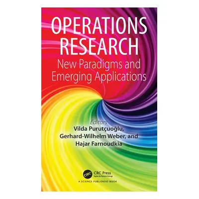 "Operations Research: New Paradigms and Emerging Applications" - "" ("Purutuoğlu Vilda")(Pevná v