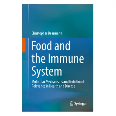 "Food and the Immune System: Molecular Mechanisms and Nutritional Relevance in Health and Diseas