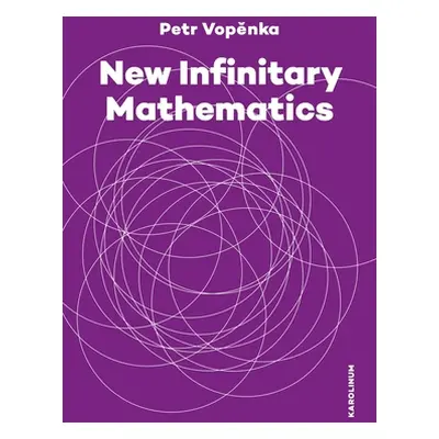 "New Infinitary Mathematics" - "" ("Vopenka Petr")(Paperback)