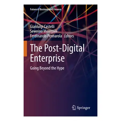 "The Post-Digital Enterprise: Going Beyond the Hype" - "" ("Castelli Gianluigi")(Paperback)