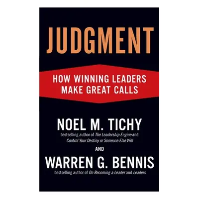 "Judgment: How Winning Leaders Make Great Calls" - "" ("Tichy Noel M.")(Paperback)