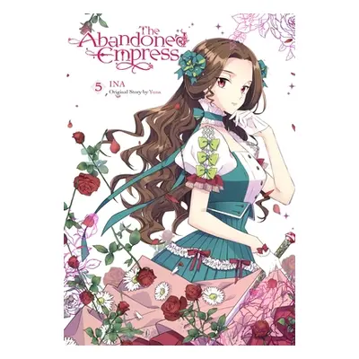 "The Abandoned Empress, Vol. 5 (Comic)" - "" ("Yuna")(Paperback)