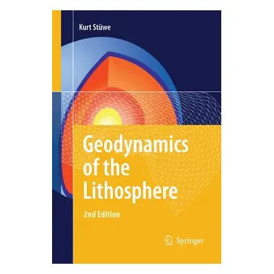 "Geodynamics of the Lithosphere: An Introduction" - "" ("Stwe Kurt")(Paperback)