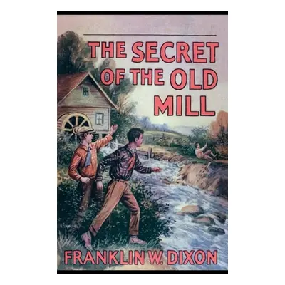 "The Secret of the Old Mill" - "" ("Dixon Franklin W.")(Paperback)