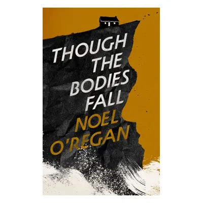 "Though the Bodies Fall" - "" ("O'Regan Noel")(Paperback / softback)