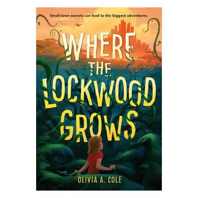 "Where the Lockwood Grows" - "" ("Cole Olivia a.")(Pevná vazba)