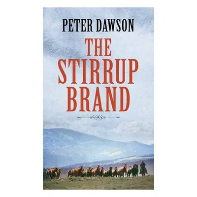 "The Stirrup Brand" - "" ("Dawson Peter")(Library Binding)