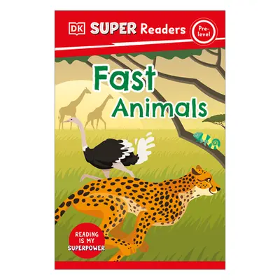 "DK Super Readers Pre-Level Fast Animals" - "" ("DK")(Pevná vazba)