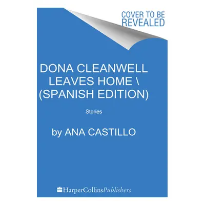 "Dona Cleanwell Leaves Home \ Doa Cleanwell Se Va de Casa (Spanish Edition)" - "" ("Castillo Ana