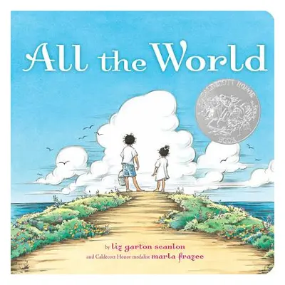 "All the World" - "" ("Scanlon Liz Garton")(Board Books)