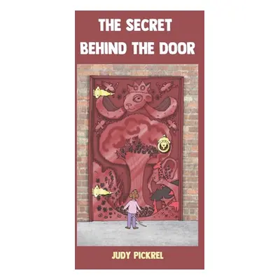 "The Secret Behind The Door" - "" ("Pickrel Judy")(Paperback)