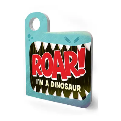 "Roar! I'm a Dinosaur" - "" ("Rainey Merrill")(Board Books)