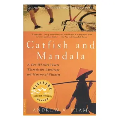 "Catfish and Mandala: A Two-Wheeled Voyage Through the Landscape and Memory of Vietnam" - "" ("P