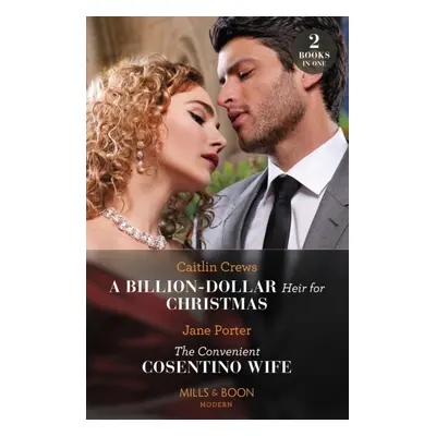 "Billion-Dollar Heir For Christmas / The Convenient Cosentino Wife" - "A Billion-Dollar Heir for