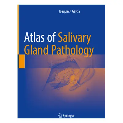 "Atlas of Salivary Gland Pathology" - "" ("Garca Joaqun J.")(Pevná vazba)