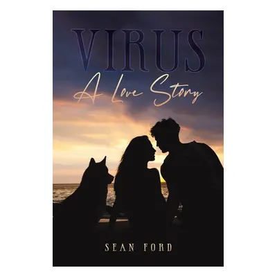 "Virus: A Love Story" - "" ("Ford Sean")(Paperback)