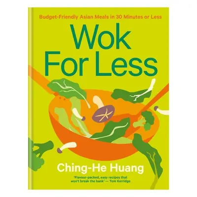 "Wok for Less: Budget-Friendly Asian Meals in 30 Minutes or Less" - "" ("Huang Ching-He")(Pevná 