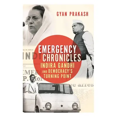 "Emergency Chronicles: Indira Gandhi and Democracy's Turning Point" - "" ("Prakash Gyan")(Paperb