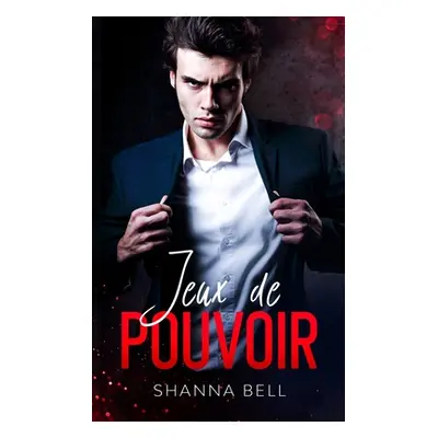 "Jeux de Pouvoir: romance et mariage arrang" - "" ("Bell Shanna")(Paperback)