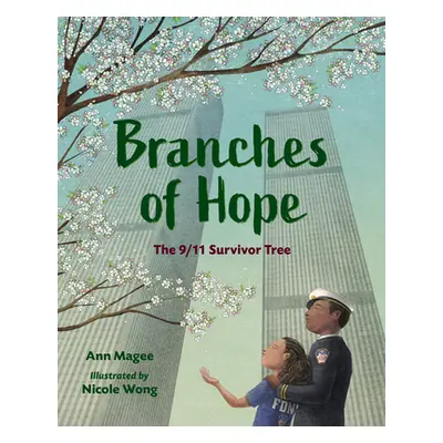 "Branches of Hope: The 9/11 Survivor Tree" - "" ("Magee Ann")(Pevná vazba)