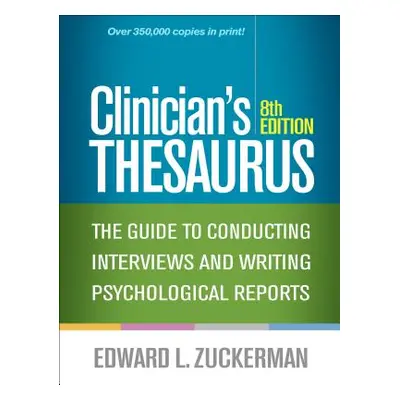 "Clinician's Thesaurus, 8th Edition: The Guide to Conducting Interviews and Writing Psychologica