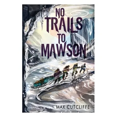 "No Trails to Mawson" - "" ("Cutcliffe Max")(Paperback)